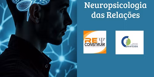 Workshop Online "Neuropsicologia das Rela\u00e7\u00f5es" - 3\u00aa ed.