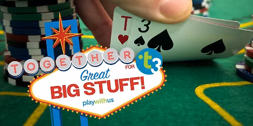Together for T3 | Great Big Stuff!