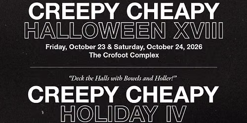 Creepy Cheapy Halloween XVIII | 10\/23\u201410\/24 | The Crofoot Complex