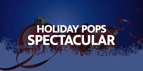 Holiday Pops Spectacular at Phoenix Symphony Hall