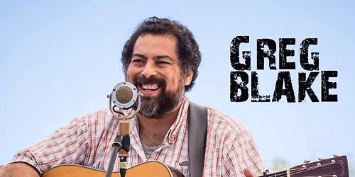 Greg Blake, Bluegrass, $20 General Admission 6PM Entry, $25 Early Access 5PM Entry