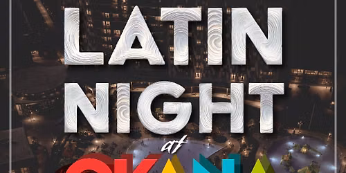Summer Latin Night at OKANA