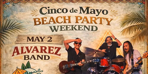 Cinco De Mayo weekend Beach Party!