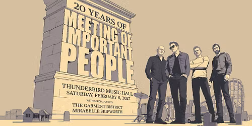 20 Years of Meeting of Important People - Feb 6th 2027 w\/ Mirabelle Skipworth & The Garment District