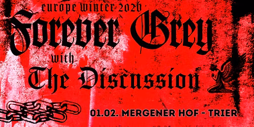 FOREVER GREY + THE DISCUSSION - Mergener Hof - Trier