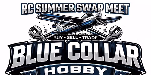 Blue Collar Hobby Summer Rc Swap Meet