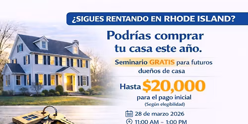 Seminario GRATIS: C\u00f3mo Comprar Casa en Rhode Island (Hasta $20,000 de Ayuda)