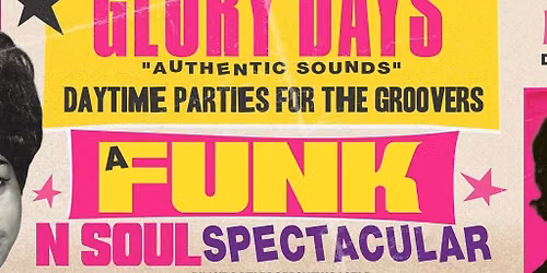 GLORY DAYS - A Funk N Soul Spectacular