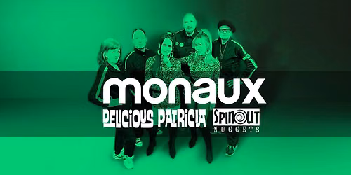 SPINOUT NUGGETS SHOWCASE - MONAUX, DELICIOUS PATRICIA DJ LEE GRIMSHAW FRI 21 Aug THUNDERBOLT BRISTOL
