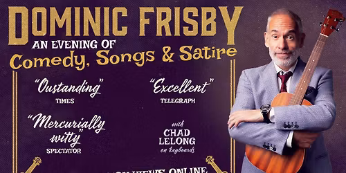 Dominic Frisby an Evening of comedy, songs & Satire.