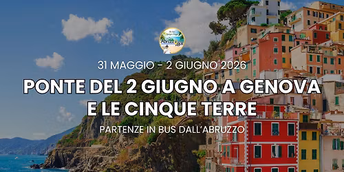 Viaggio di gruppo Genova e Le Cinque Terre - PARTENZE IN BUS DALL'ABRUZZO