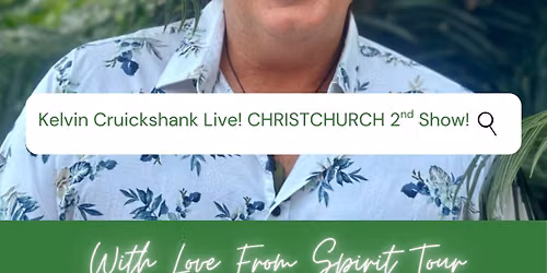 Kelvin Cruickshank Live - "With Love From Spirit" Tour - CHRISTCHURCH - Second Show