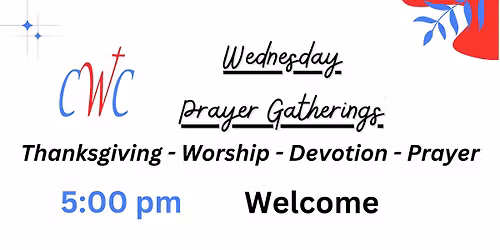 CWC's Wednesday Prayer Gatherings