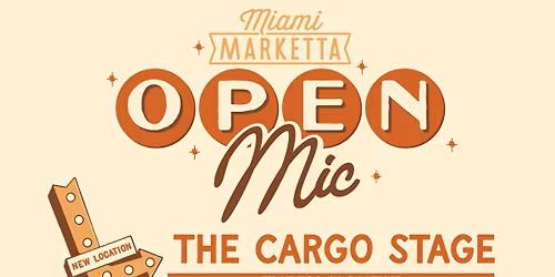 Open Mic Night - Cargo Stage | Miami Marketta