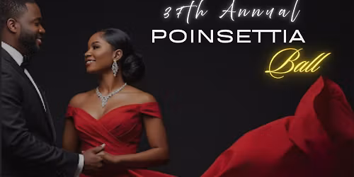 37th Annual Poinsettia Ball San Antonio Alumnae Chapter Delta Sigma Theta Sorority, Inc.