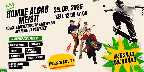 Homne algab meist!- R\u00f5uge noortekeskuse skatepargi avamine ja perep\u00e4ev