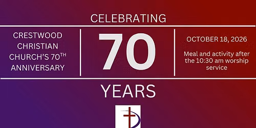 Crestwood Christian Church 70th Anniversary