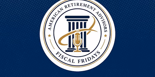 Fiscal Fridays with Special Guest Rob Matura (Medicare Health Plan Executive)