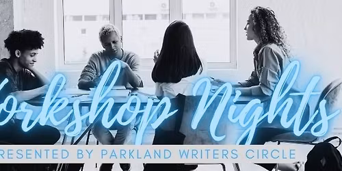 Parkland Writers Circle Workshop Nights