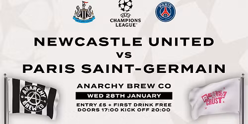 Newcastle United vs Paris Saint-Germain Live Screening \/\/ Newcastle Anarchy Brew Co