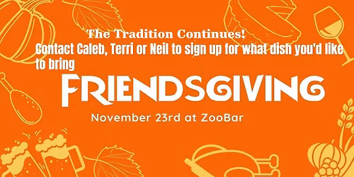 Friendsgiving Lives On @ Zoo Bar Cafe