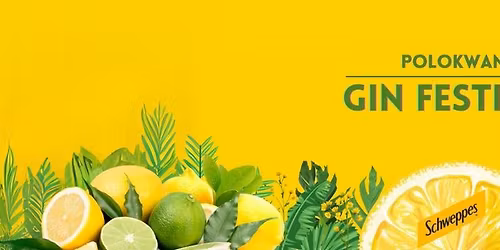 Schweppes Polokwane GIN Festival Polokwane 2025