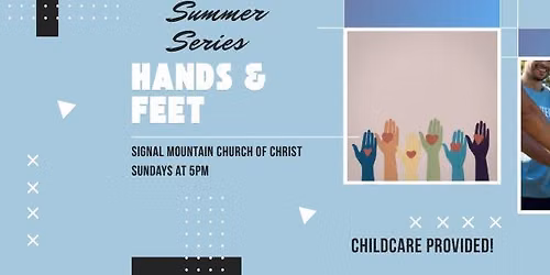 Hands & Feet Summer Series - Childcare Provided