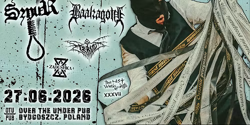 THE LAST WORDS OF DEATH XXXVII - SZNUR \/ BAALZAGOTH \/ ETERITUS \/ ZADUSHKA