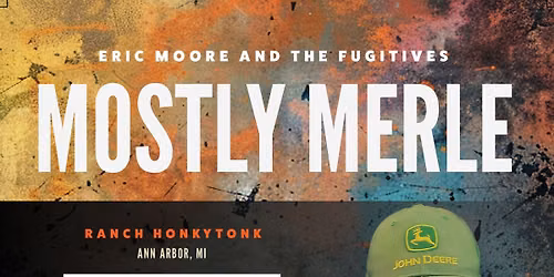 Mostly Merle w\/Eric Moore & the Fugitives