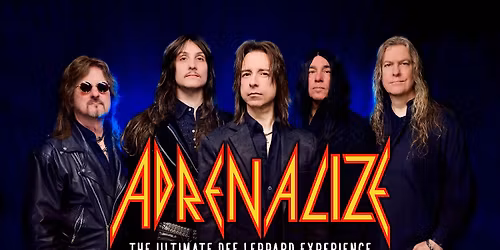 Adrenalize - The Ultimate Def Leppard Experience  returns to TIW Sat Aug 15