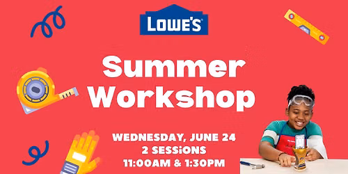 Lowe's Summer Workshop