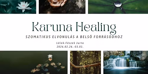 Karuna Healing \u2013 Szomatikus elvonul\u00e1s a bels\u0151 forr\u00e1sodhoz