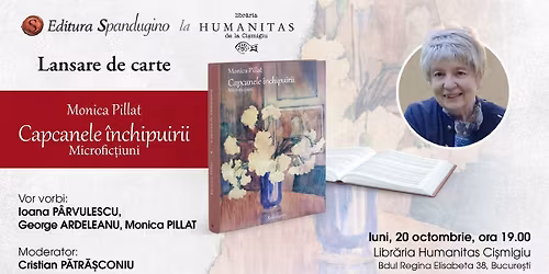 Lansare de carte: Capcanele \u00eenchipuirii. Microfic\u021biuni de Monica Pillat