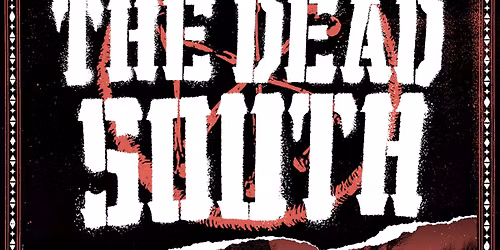 THE DEAD SOUTH • Sa, 21. März 2026 • Music Hall Innsbruck