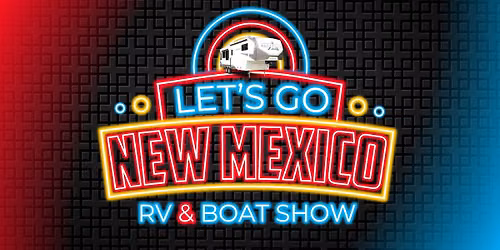 Let's Go New Mexico RV & Boat Show