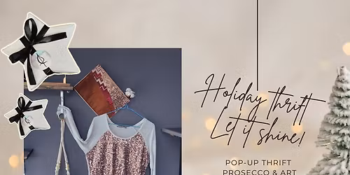 Holiday Thrift "Let it Shine" 11-12 Dec. 17:30-21:30