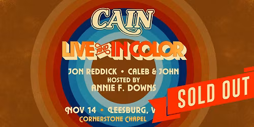 CAIN Live & In Color - Leesburg, VA - SOLD OUT