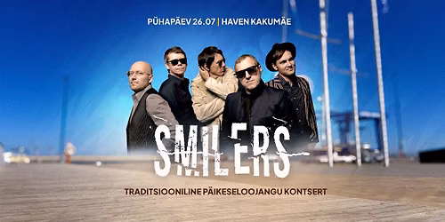 SMILERS | Traditsiooniline p\u00e4ikeseloojangu kontsert - Haven Kakum\u00e4e 26.07.2026