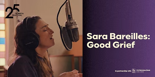Tribeca Festival Presents Sara Bareilles: Good Grief