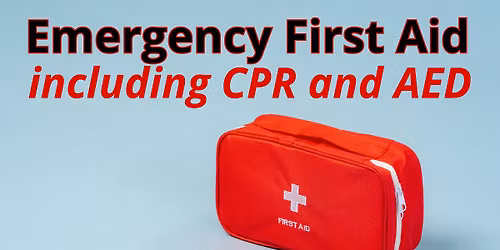 Emergency First Aid including CPR and AED