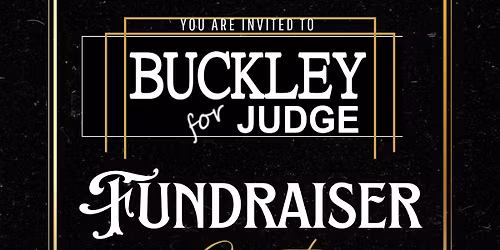 Buckley for Judge Fundraiser
