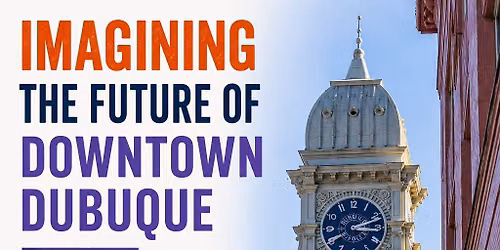 Imagining the Future of Downtown Dubuque