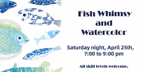 Fish Whimsy and Watercolor