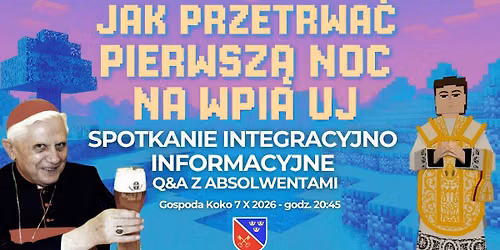 Jak przetrwa\u0107 pierwsz\u0105 noc na WPIA UJ? Spotkanie informacyjno-integracyjne.