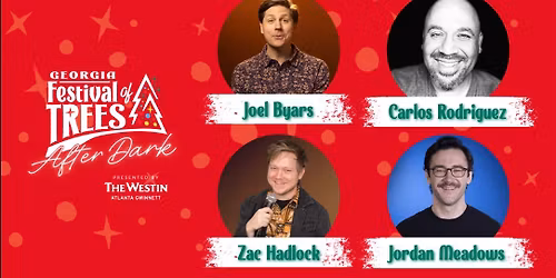 Georgia Festival of Trees AFTER DARK COMEDY SHOW