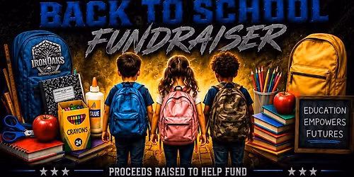 IRON OAKS 1 yr. Anniversary and School Supplies fund raiser