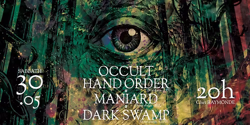 A Voodoom Metal Night : DARK SWAMP \u2022 MANIARD \u2022 OCCULT HAND ORDER\u2026 (Chez RAYMONDE)))))