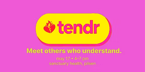 TENDR: The Worst Reason to Meet Good People