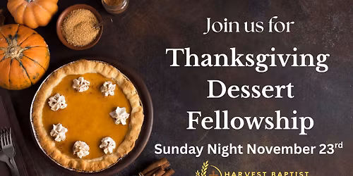 Thanksgiving Dessert fellowship