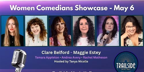 Women Comedians Showcase at Trailside - May 6 - 8 PM